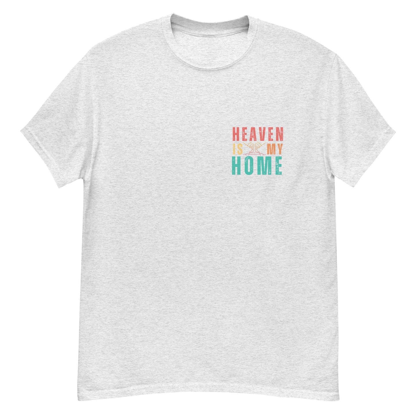 Homecoming: 'Heaven is My Home' T-Shirt for Devout Believers (Mens Fit)