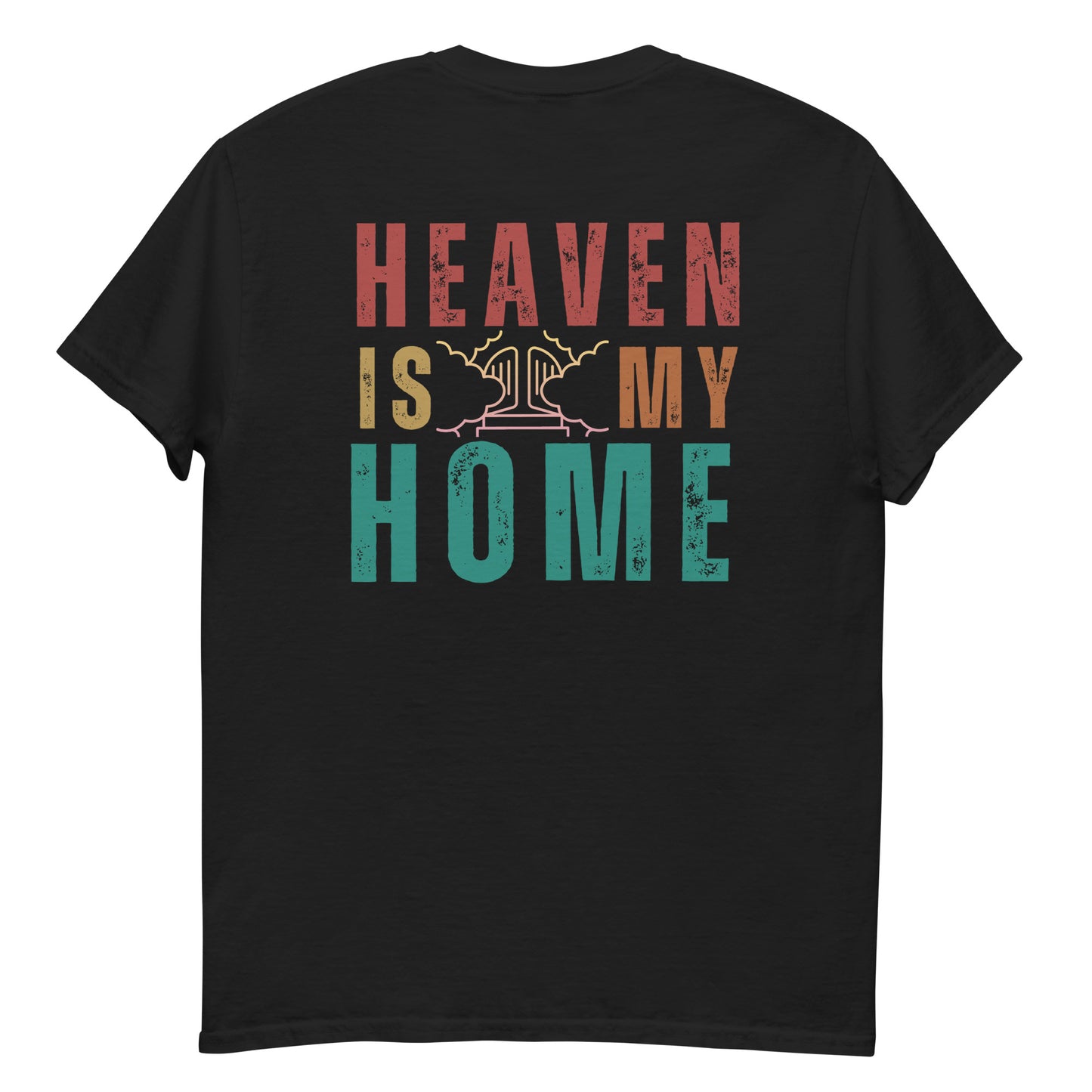 Homecoming: 'Heaven is My Home' T-Shirt for Devout Believers (Mens Fit)