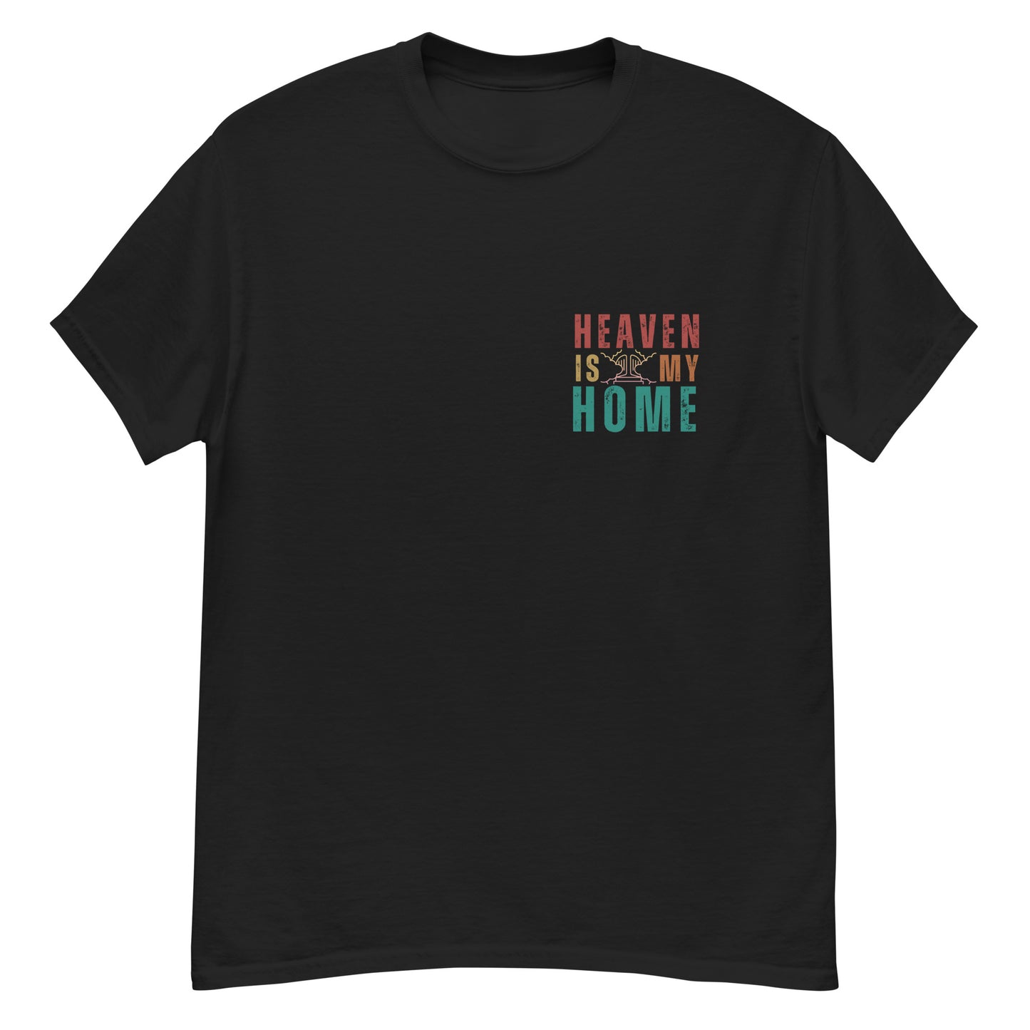 Homecoming: 'Heaven is My Home' T-Shirt for Devout Believers (Mens Fit)