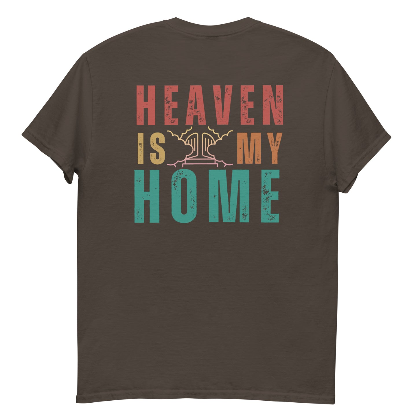 Homecoming: 'Heaven is My Home' T-Shirt for Devout Believers (Mens Fit)