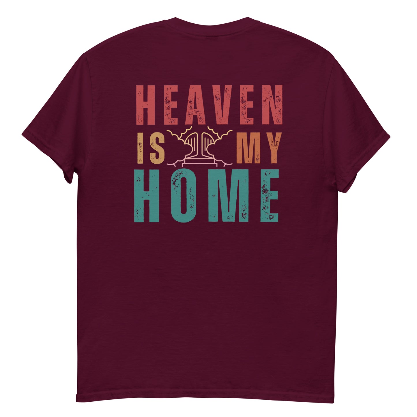 Homecoming: 'Heaven is My Home' T-Shirt for Devout Believers (Mens Fit)