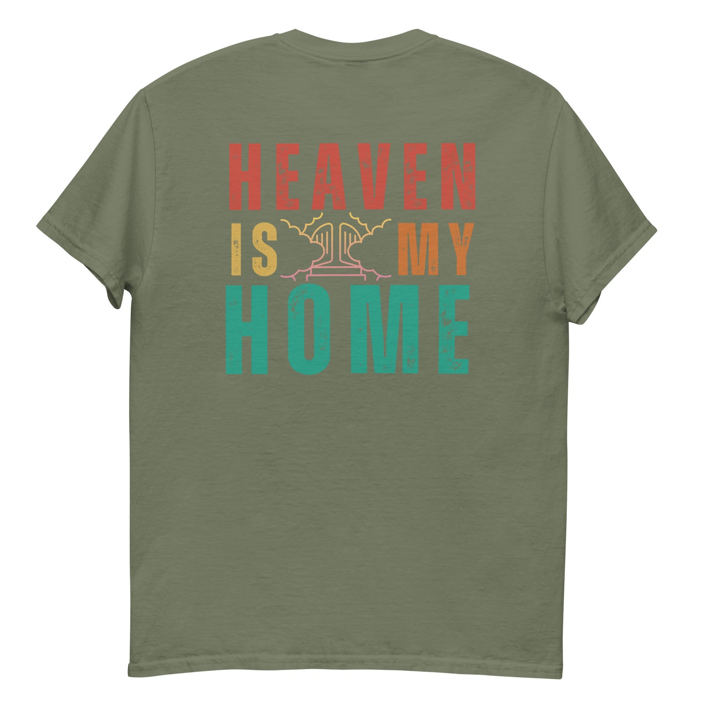 Homecoming: 'Heaven is My Home' T-Shirt for Devout Believers (Mens Fit)