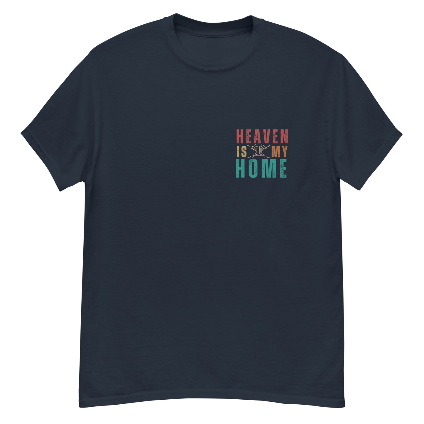 Homecoming: 'Heaven is My Home' T-Shirt for Devout Believers (Mens Fit)