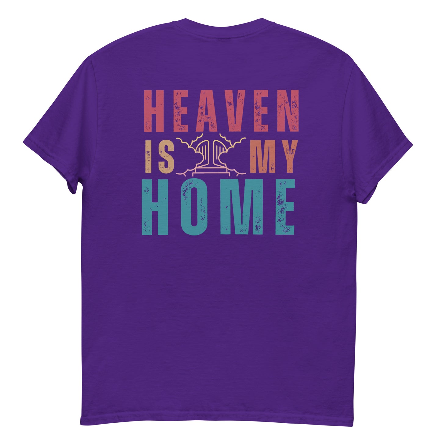 Homecoming: 'Heaven is My Home' T-Shirt for Devout Believers (Mens Fit)