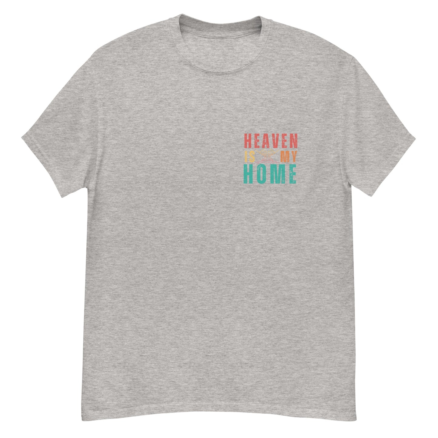 Homecoming: 'Heaven is My Home' T-Shirt for Devout Believers (Mens Fit)