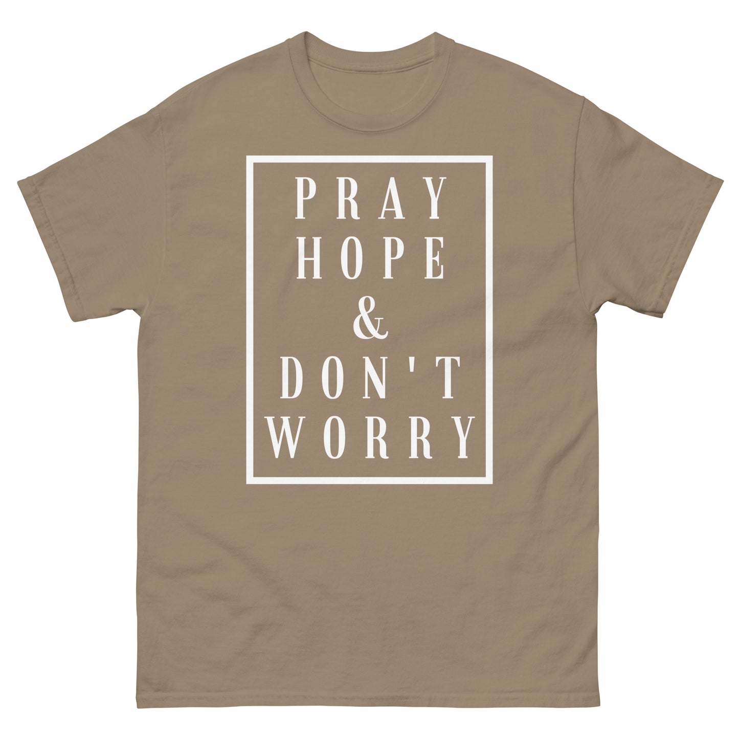 Pray Hope and Don't Worry - Unisex classic tee
