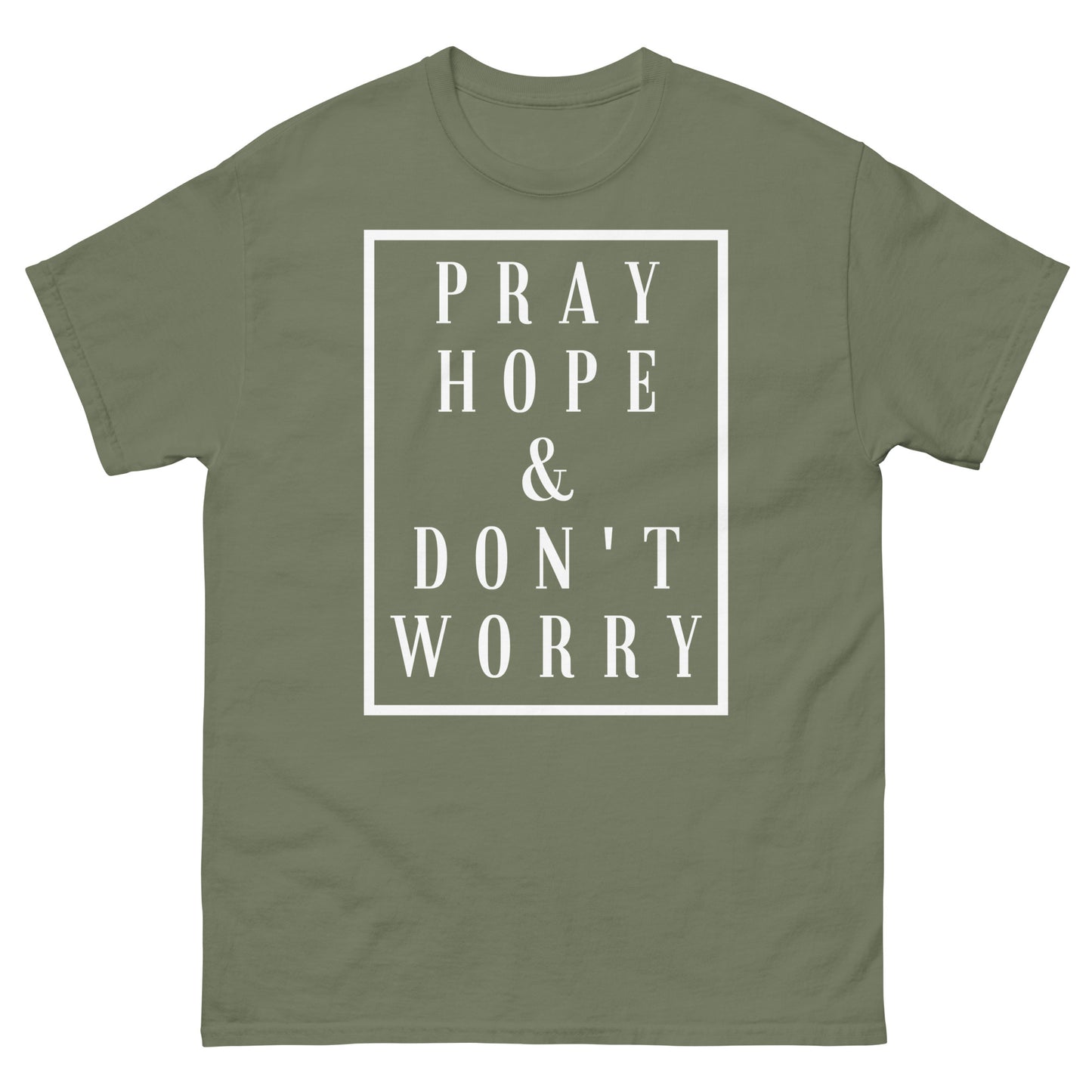 Pray Hope and Don't Worry - Unisex classic tee