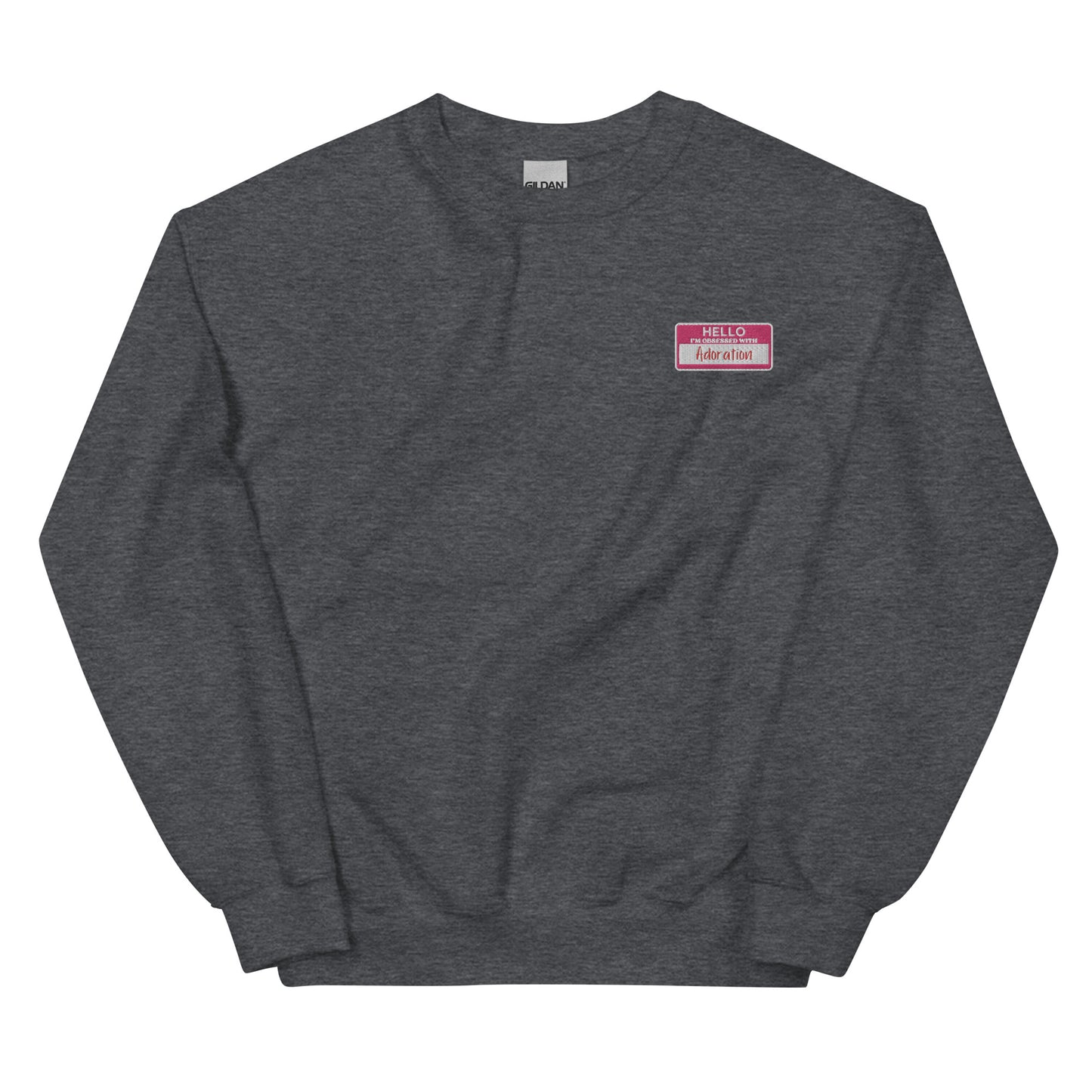 Hello! I'm obsessed with Adoration - Unisex Sweatshirt