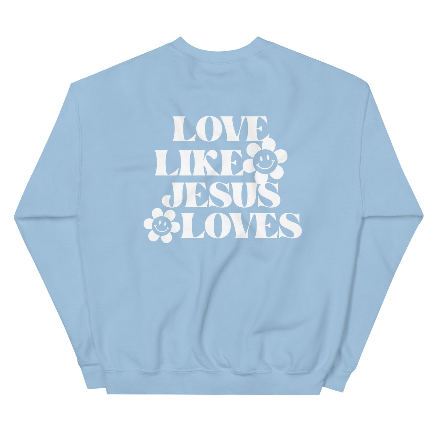 Love Like Jesus Loves - Unisex Sweatshirt