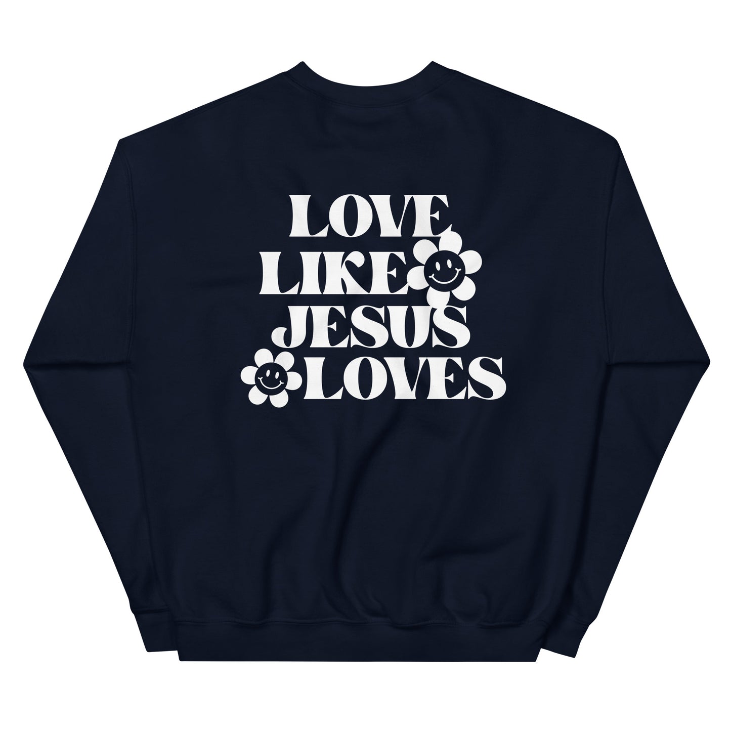 Love Like Jesus Loves - Unisex Sweatshirt