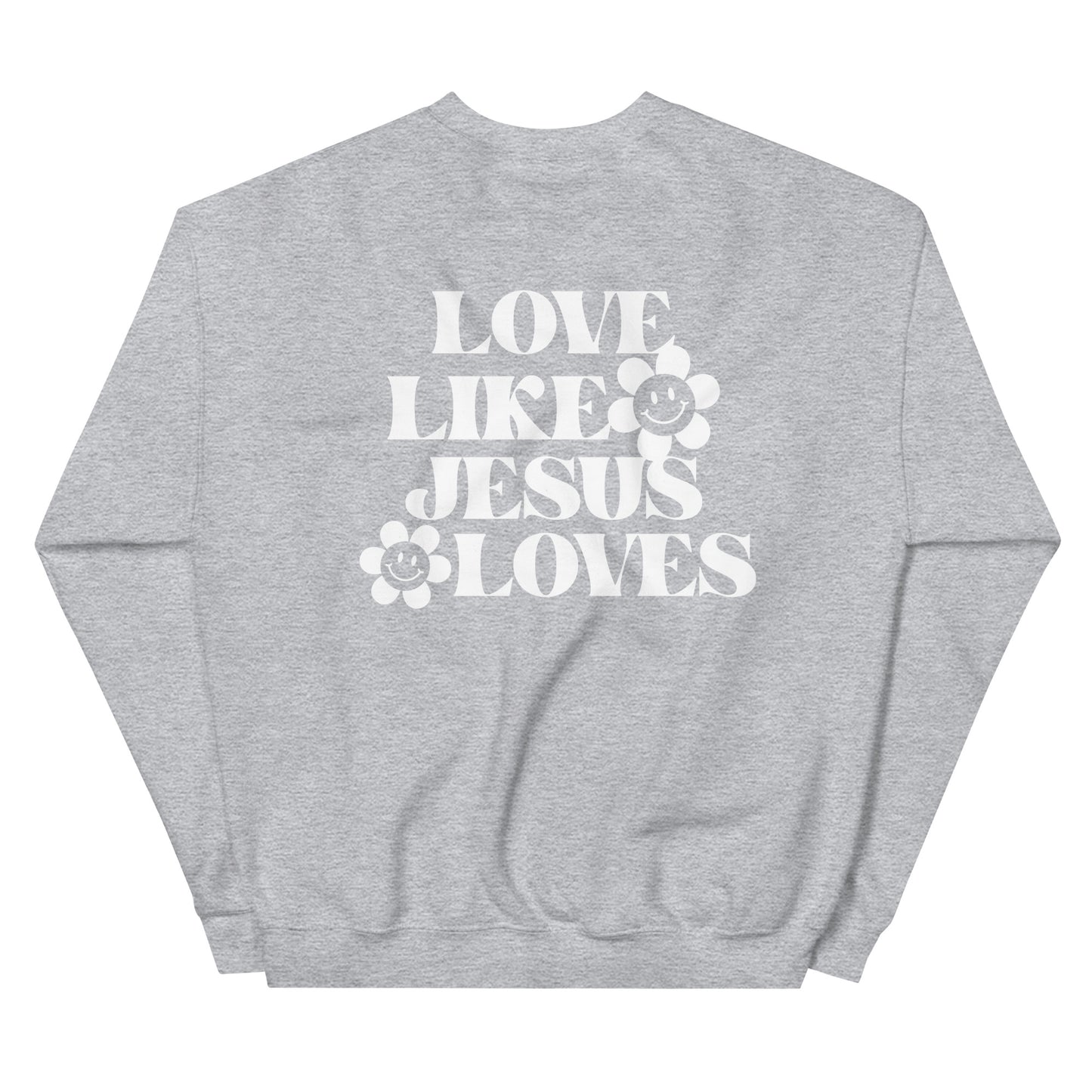 Love Like Jesus Loves - Unisex Sweatshirt