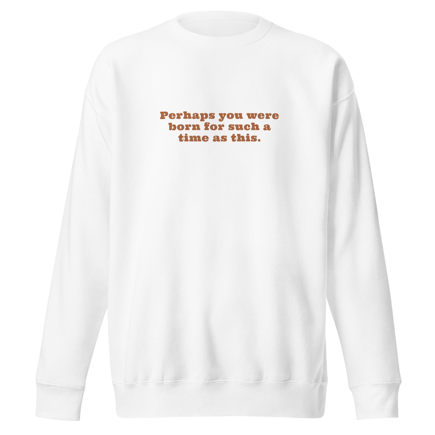 Cozy and Inspired with our 'Born for a Time Like This' Sweatshirt (Unisex)