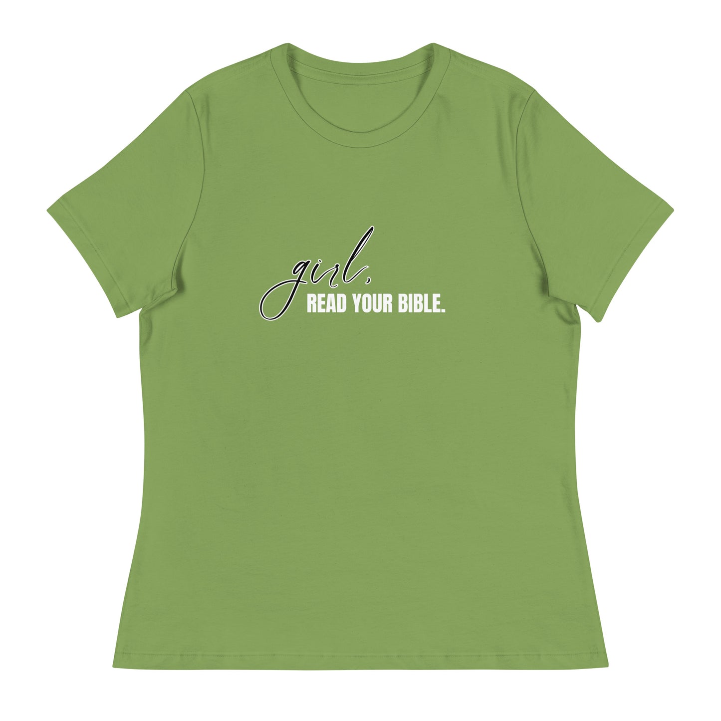 Girl, Read. Your Bible - Women's Relaxed T-Shirt