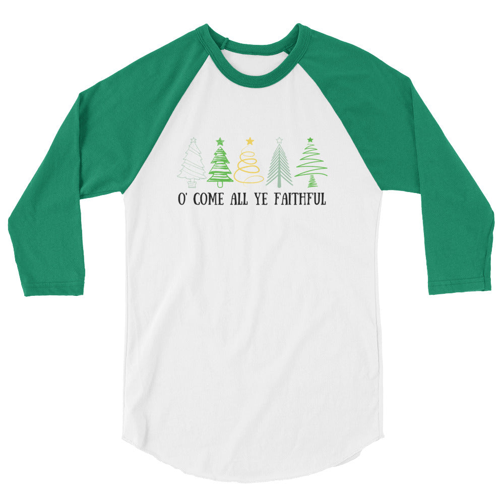 O Come All Ye Faithful - 3/4 sleeve raglan shirt