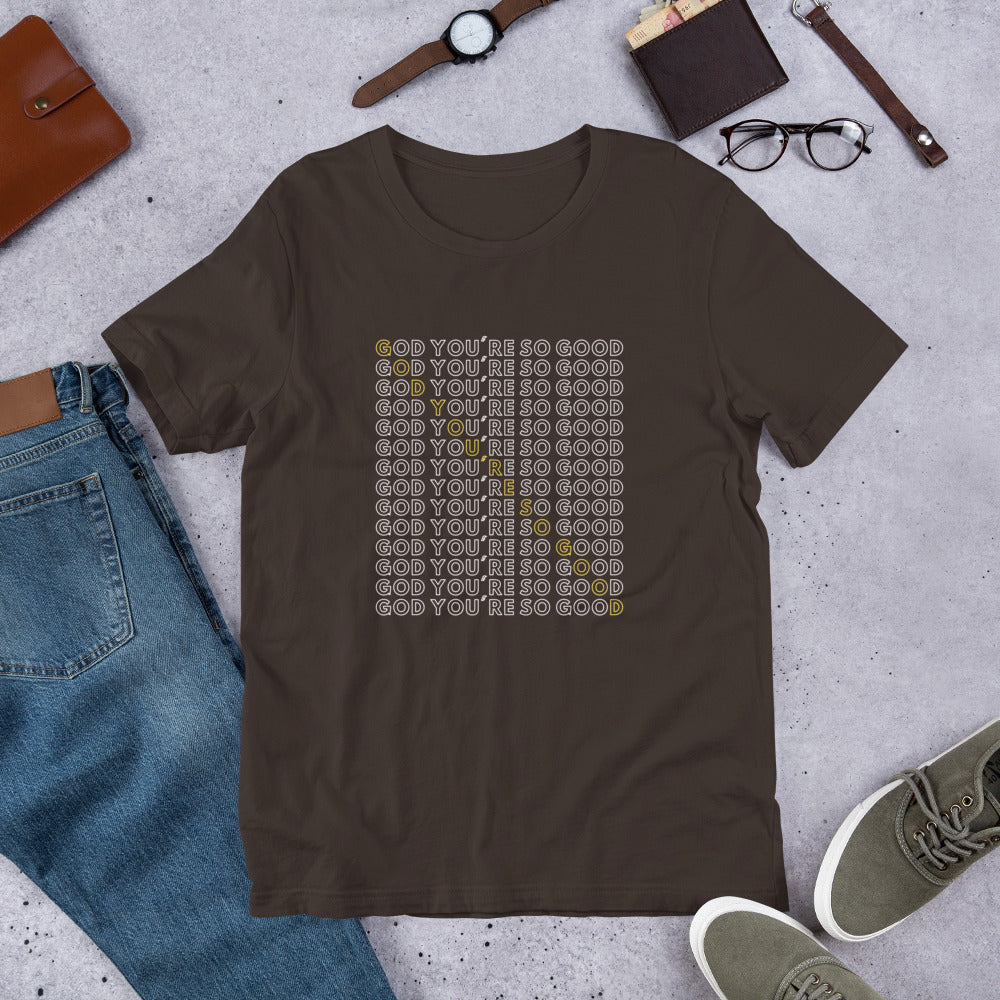 God You're So Good (2) - Short-Sleeve Unisex T-Shirt