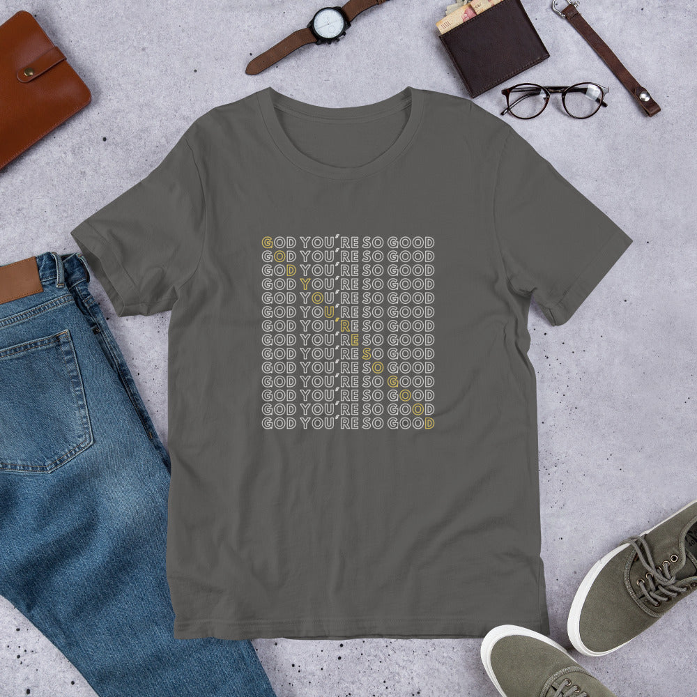 God You're So Good (2) - Short-Sleeve Unisex T-Shirt