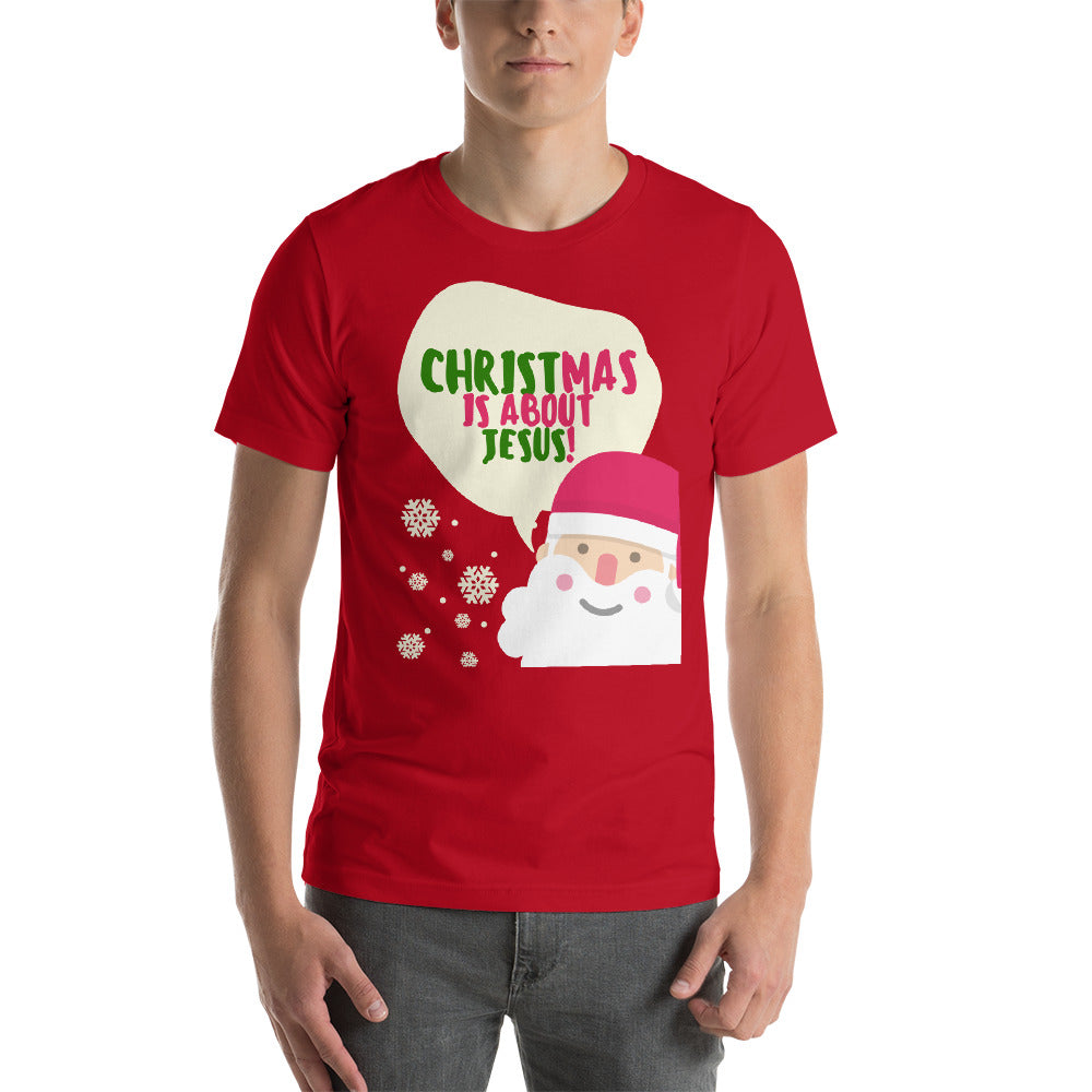 Christmas is about Jesus - Short-Sleeve Unisex T-Shirt