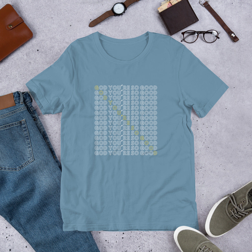 God You're So Good (2) - Short-Sleeve Unisex T-Shirt