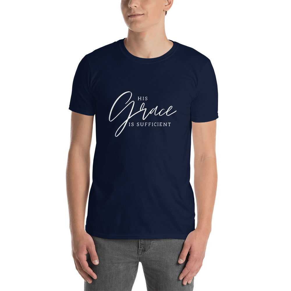 His Grace is Sufficient - Short-Sleeve Unisex T-Shirt