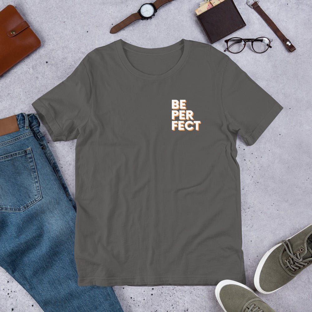 Be Perfect - Short-Sleeve Unisex T-Shirt