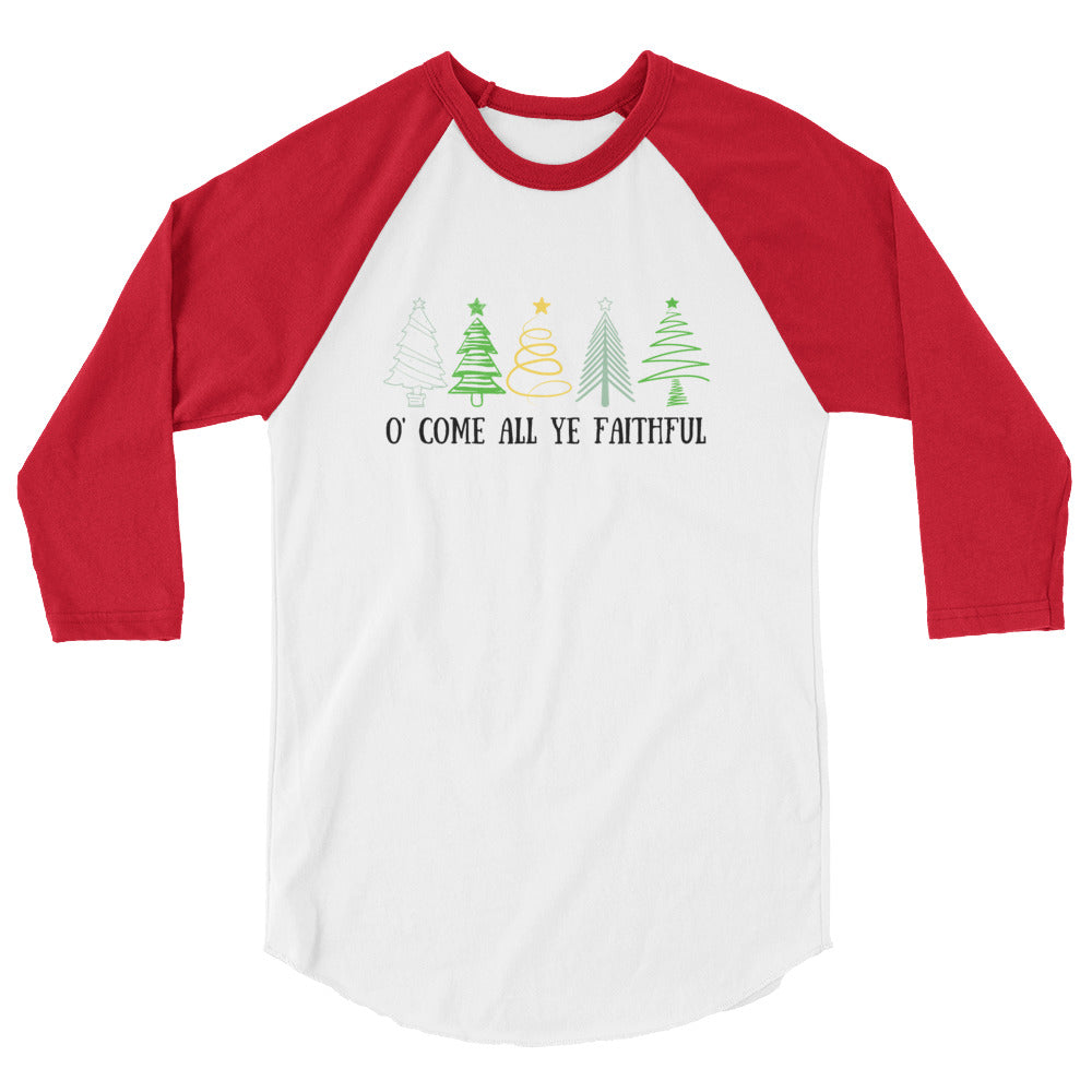 O Come All Ye Faithful - 3/4 sleeve raglan shirt
