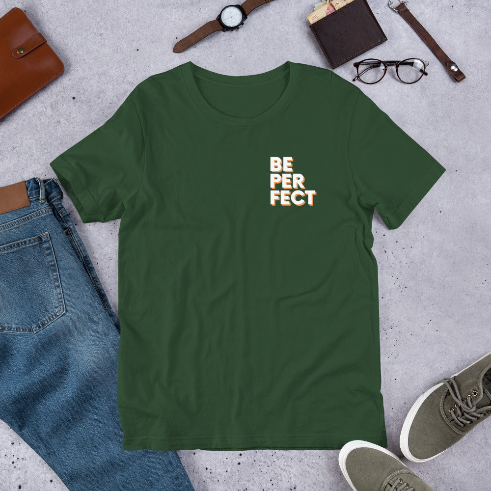 Be Perfect - Short-Sleeve Unisex T-Shirt