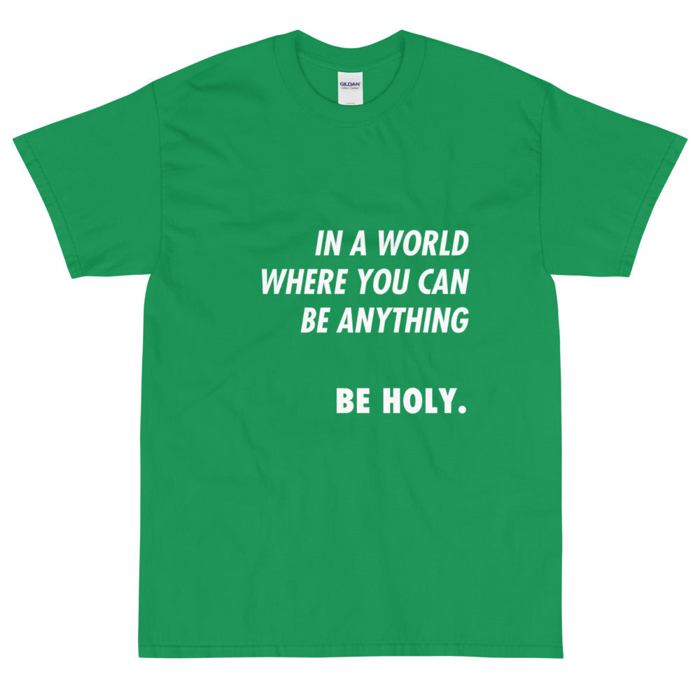 Be Holy - Short Sleeve T-Shirt