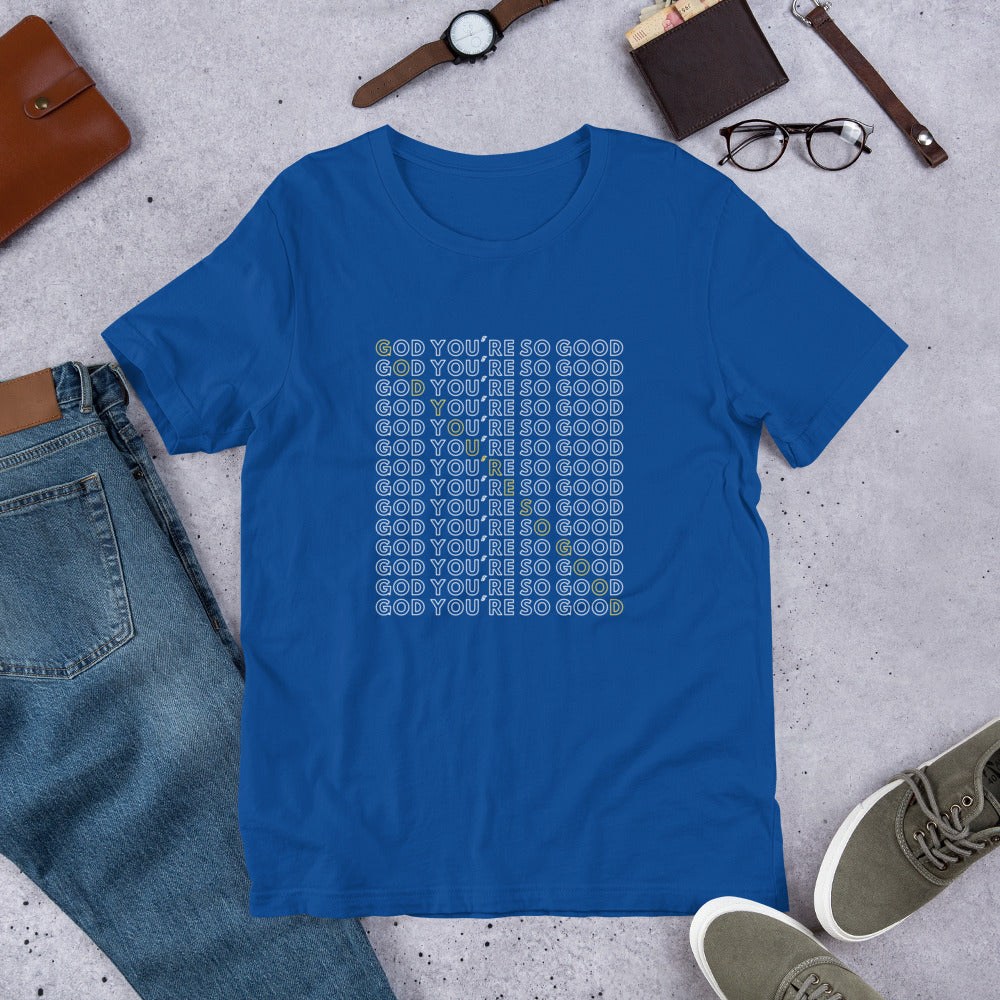 God You're So Good (2) - Short-Sleeve Unisex T-Shirt