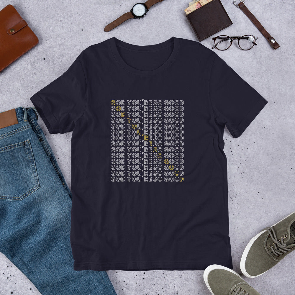 God You're So Good (2) - Short-Sleeve Unisex T-Shirt