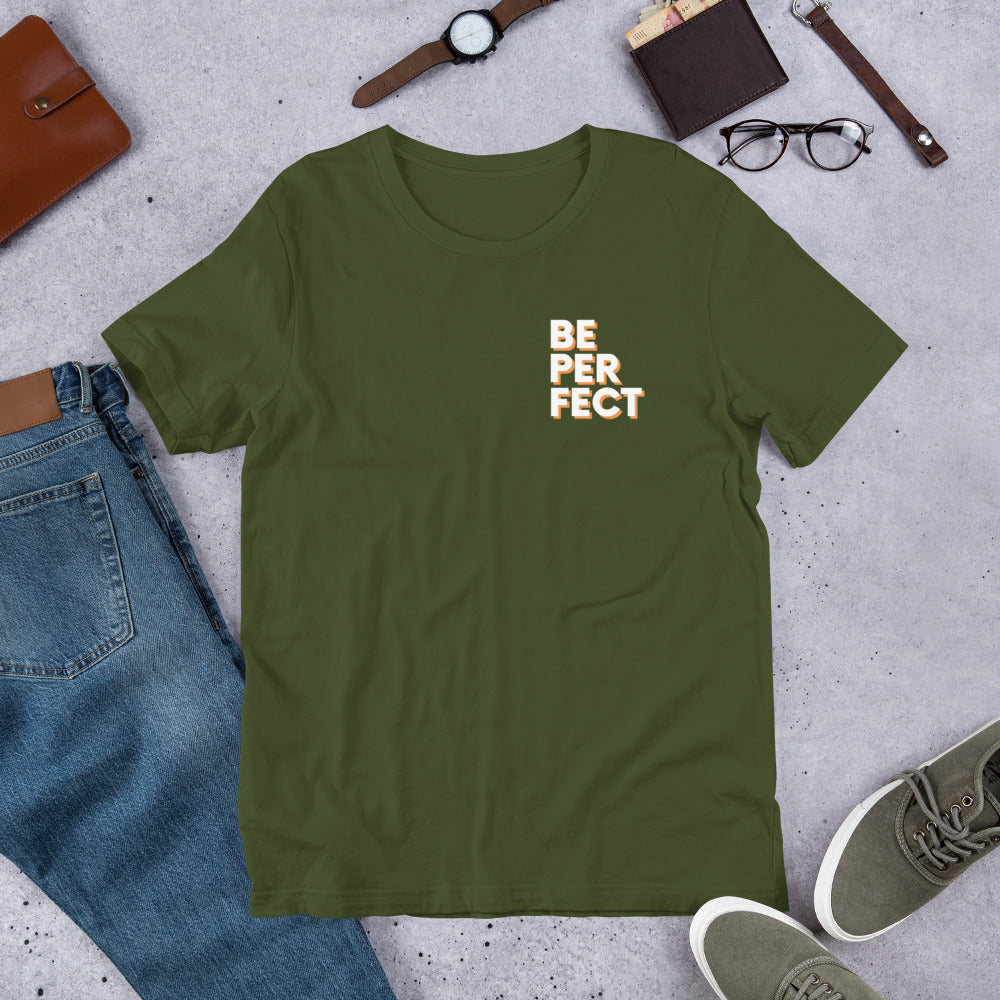Be Perfect - Short-Sleeve Unisex T-Shirt