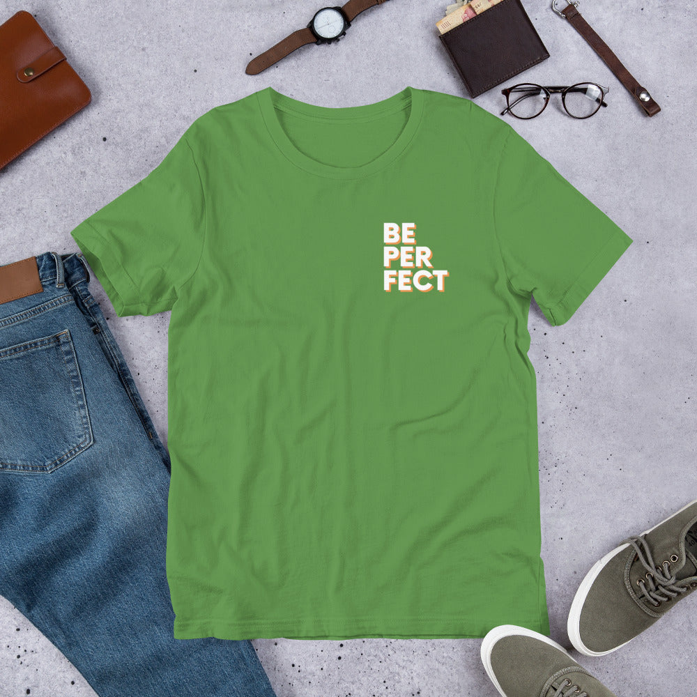 Be Perfect - Short-Sleeve Unisex T-Shirt