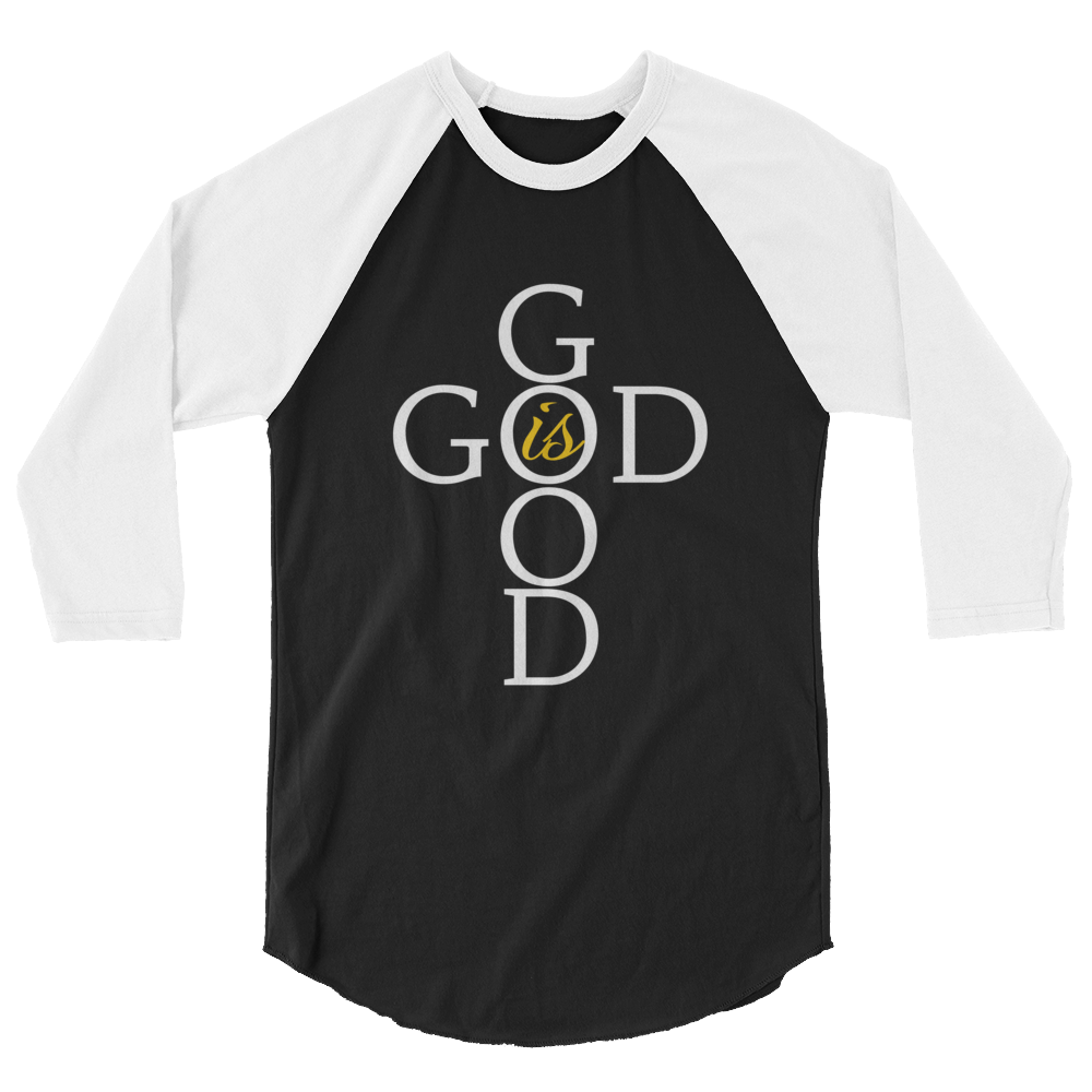 God is GOOD - 3/4 sleeve raglan shirt