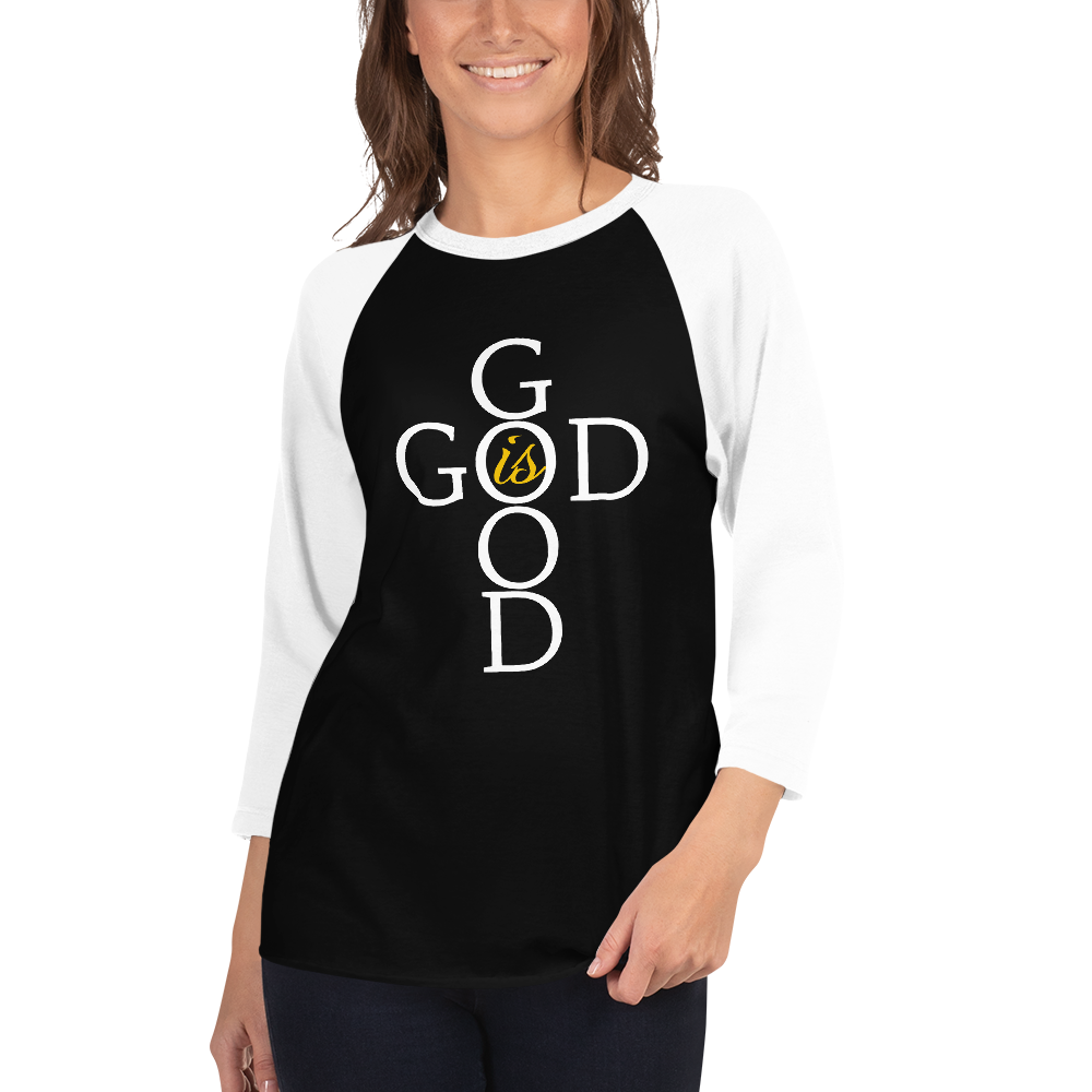 God is GOOD - 3/4 sleeve raglan shirt