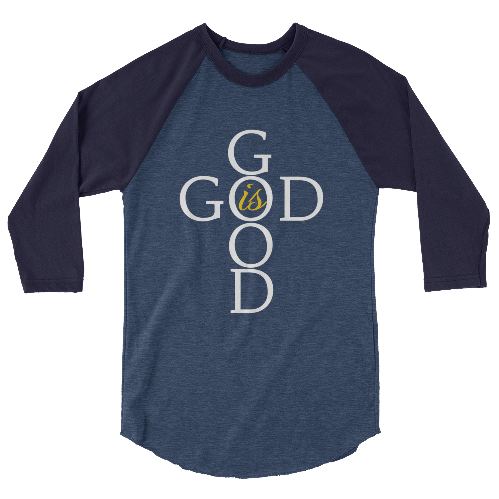 God is GOOD - 3/4 sleeve raglan shirt
