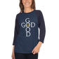 God is GOOD - 3/4 sleeve raglan shirt
