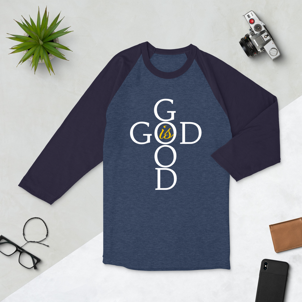 God is GOOD - 3/4 sleeve raglan shirt