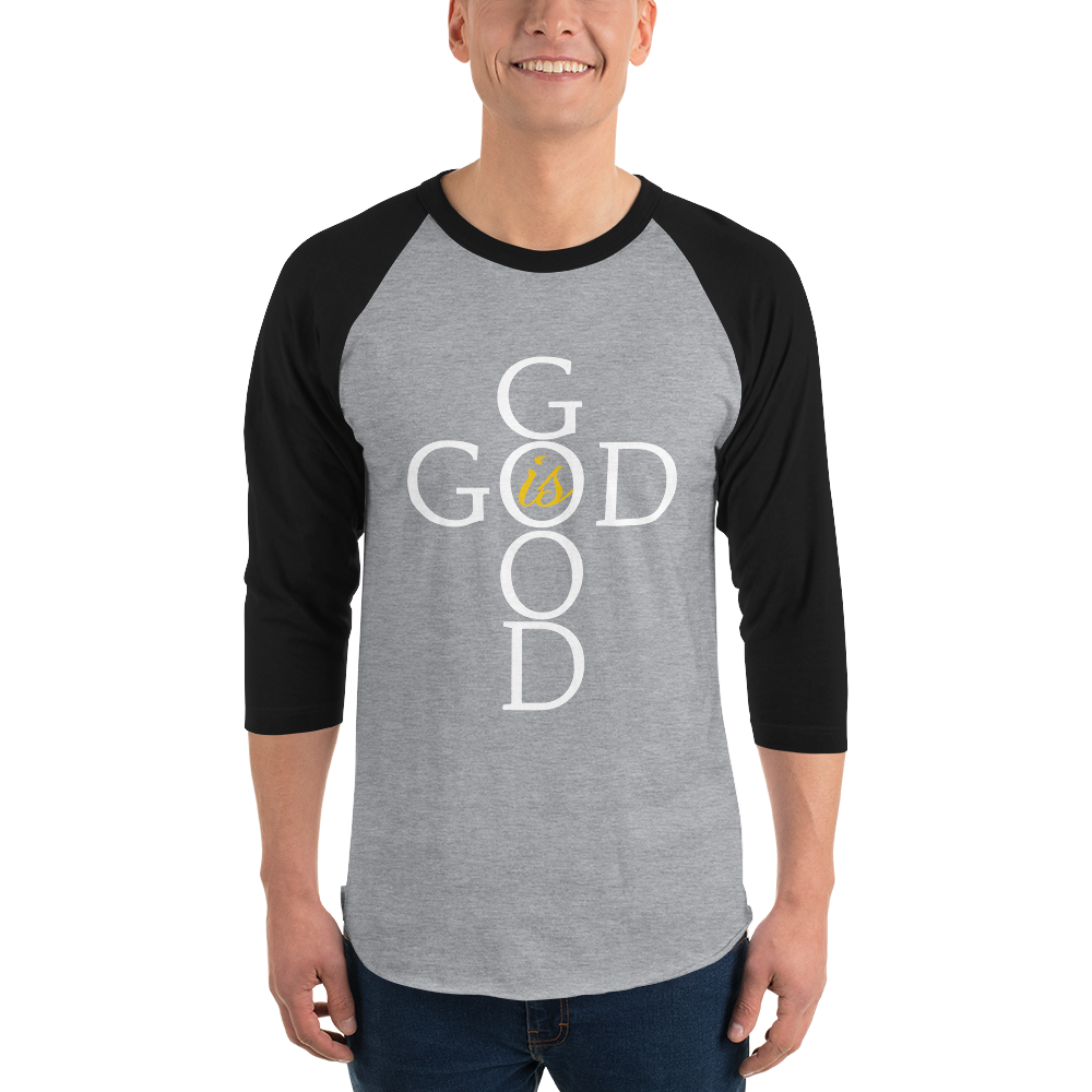 God is GOOD - 3/4 sleeve raglan shirt