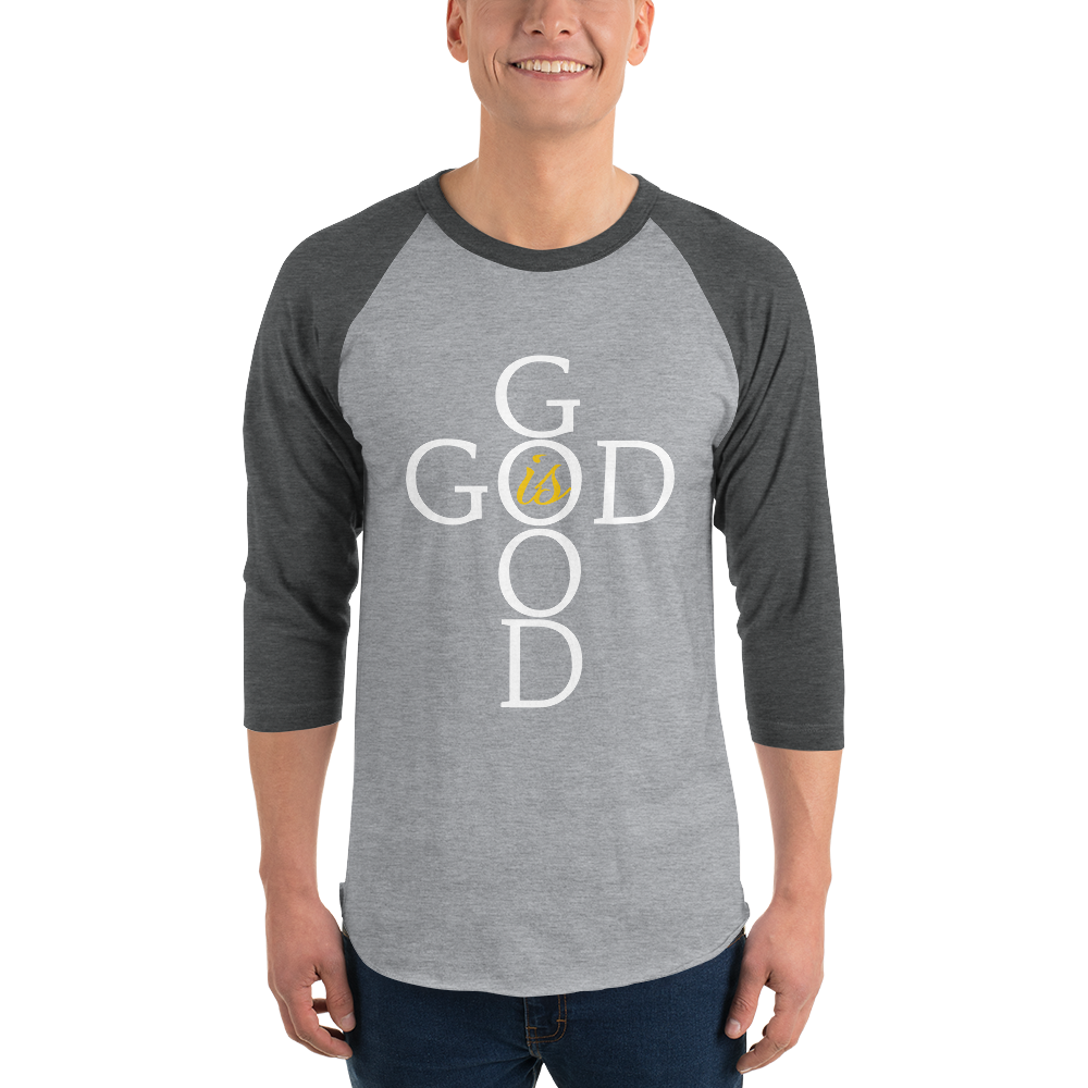 God is GOOD - 3/4 sleeve raglan shirt