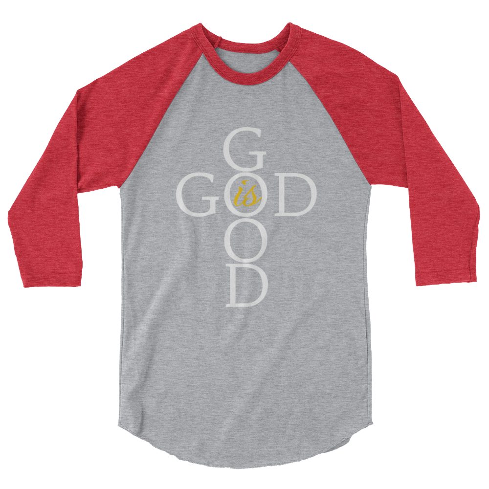 God is GOOD - 3/4 sleeve raglan shirt