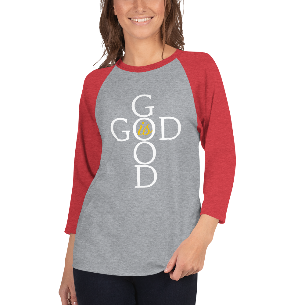 God is GOOD - 3/4 sleeve raglan shirt