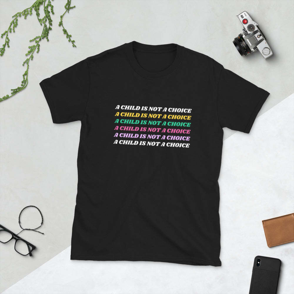 A Child is not a Choice - Short-Sleeve Unisex T-Shirt