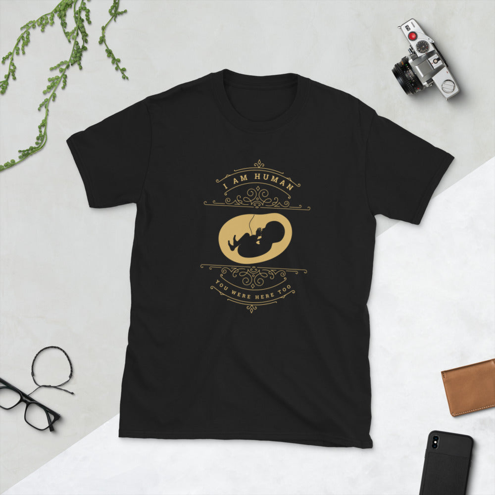 I Am Human - ProLife - Short-Sleeve Unisex T-Shirt