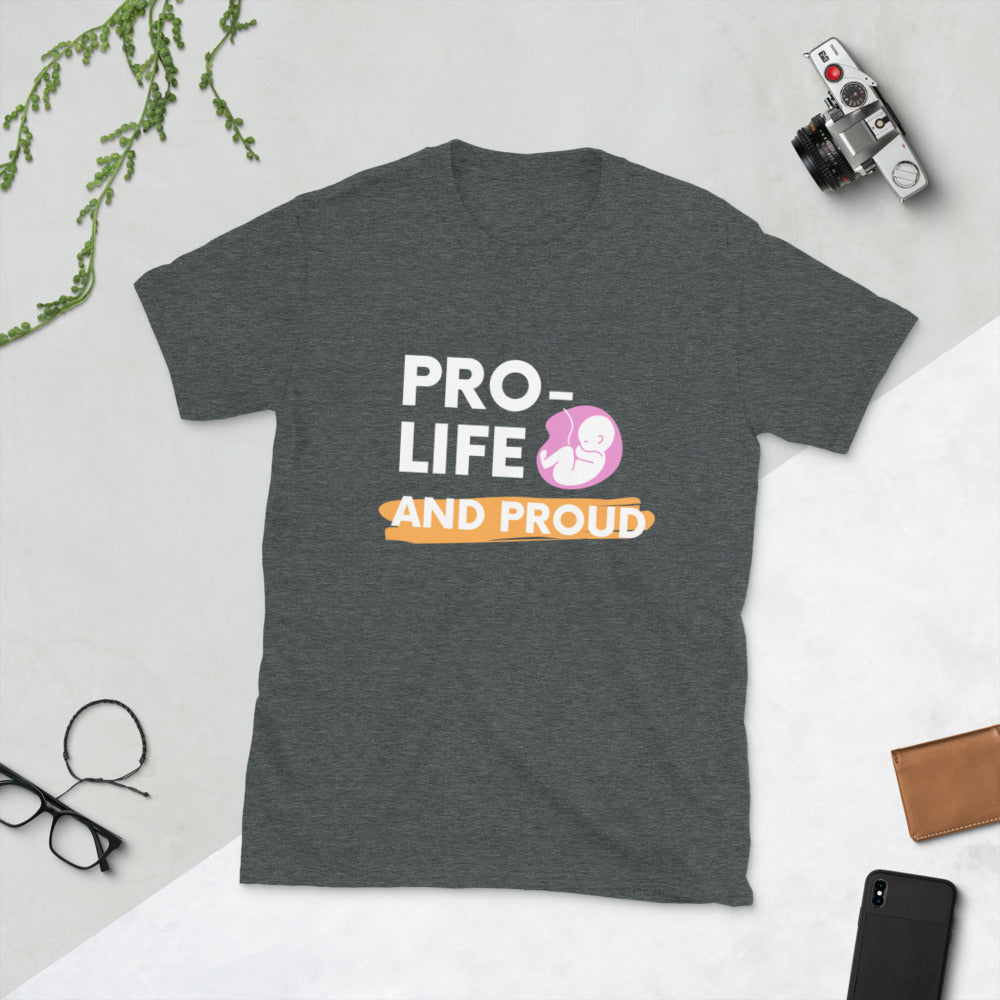 Pro-Life and Proud - Baby Fetus - Short-Sleeve Unisex T-Shirt