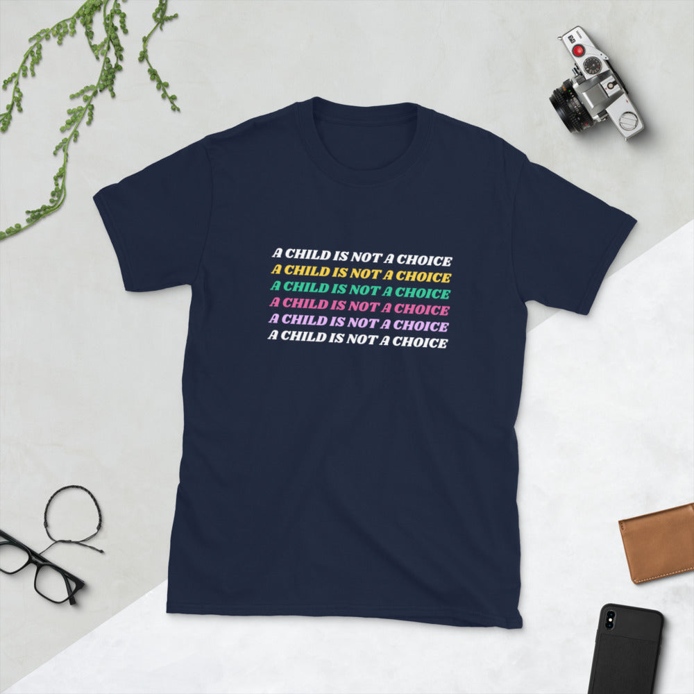 A Child is not a Choice - Short-Sleeve Unisex T-Shirt
