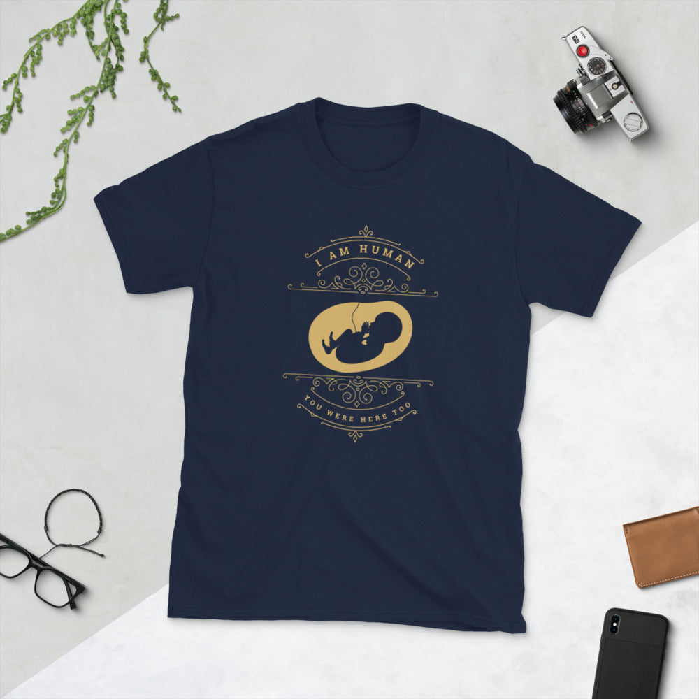 I Am Human - ProLife - Short-Sleeve Unisex T-Shirt