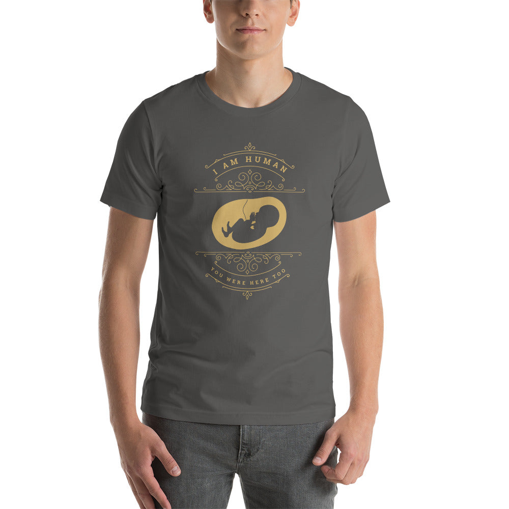 I Am Human - ProLife - Short-Sleeve Unisex T-Shirt