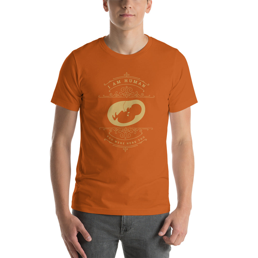 I Am Human - ProLife - Short-Sleeve Unisex T-Shirt