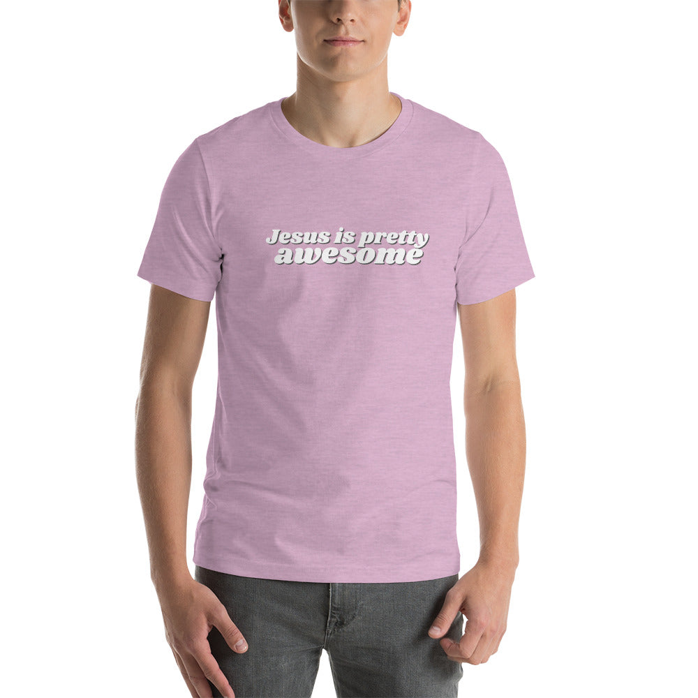 Jesus is pretty AWESOME - Short-Sleeve Unisex T-Shirt