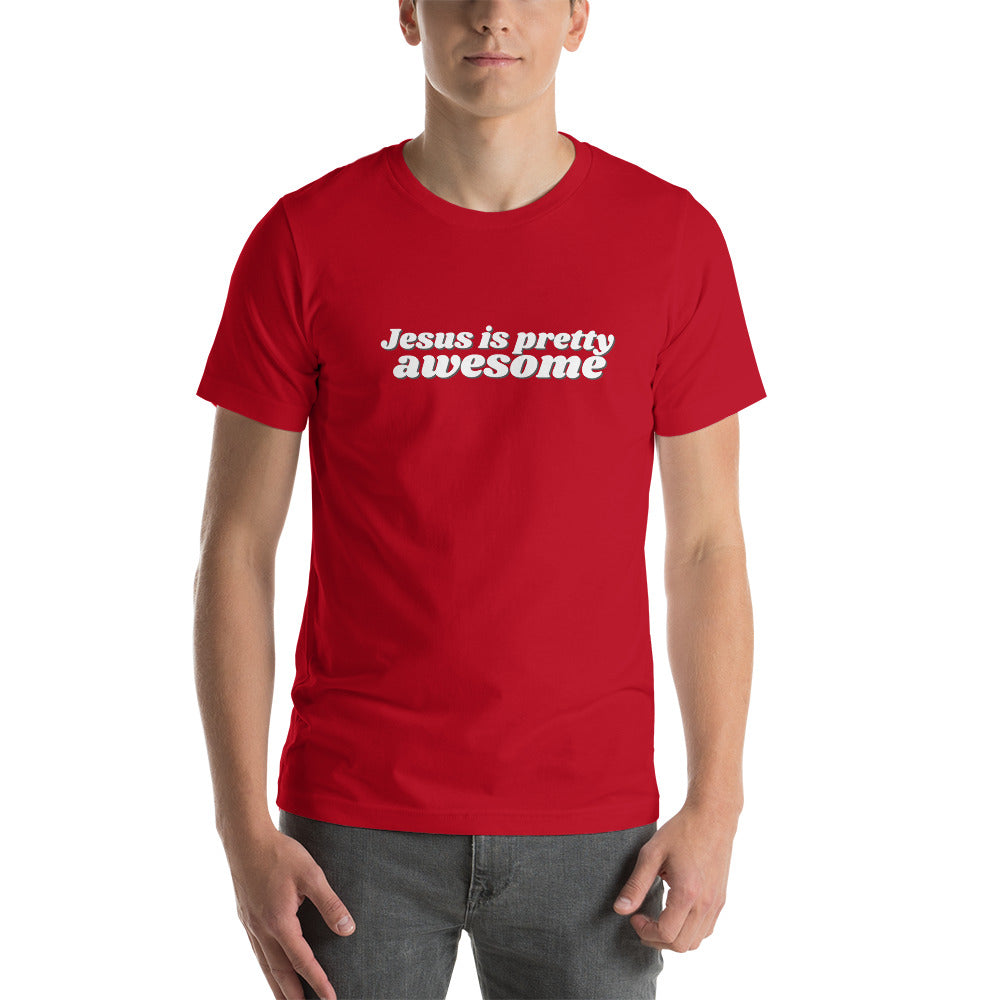 Jesus is pretty AWESOME - Short-Sleeve Unisex T-Shirt