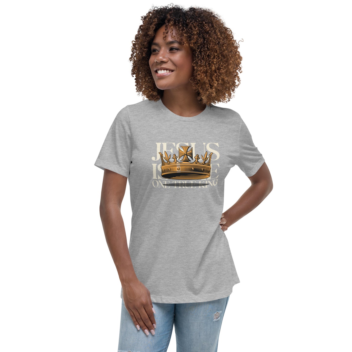 Jesus is the One True King - Women's Relaxed T-Shirt